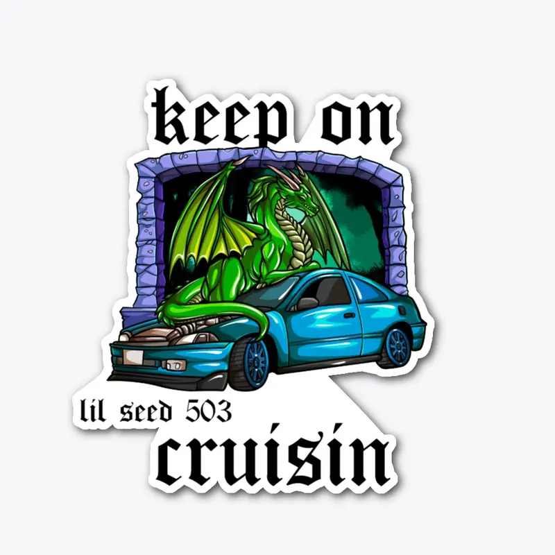 keep on cruisin