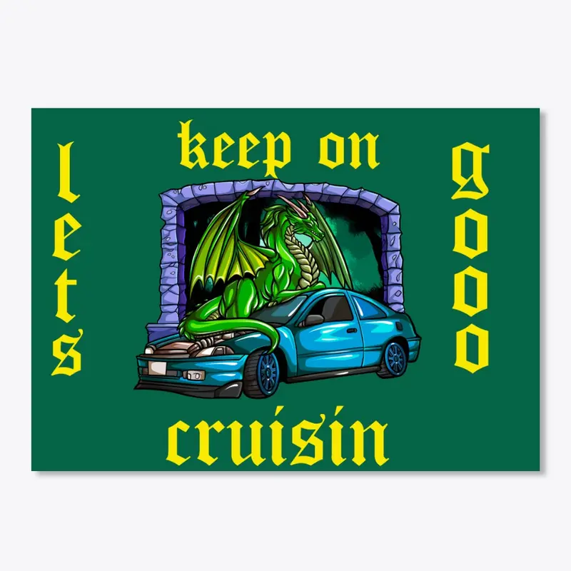 keep on cruisin