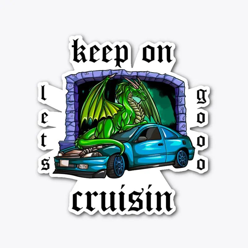 keep on cruisin