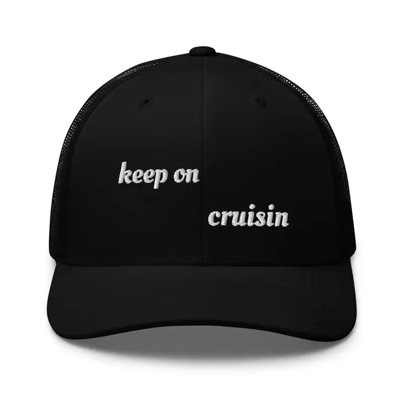 keep on cruisin