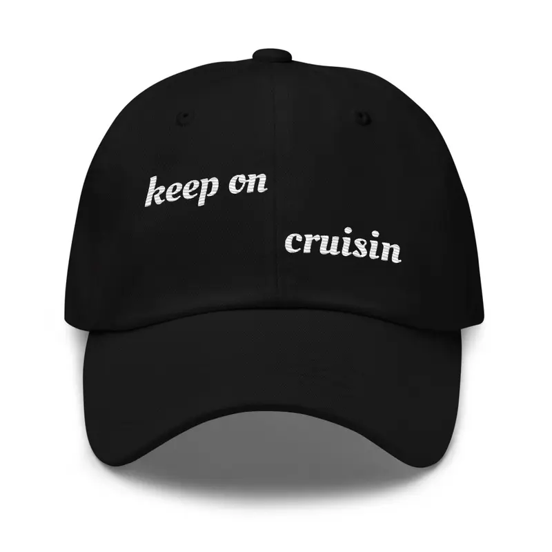 keep on cruisin