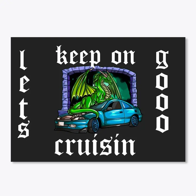 keep on cruisin